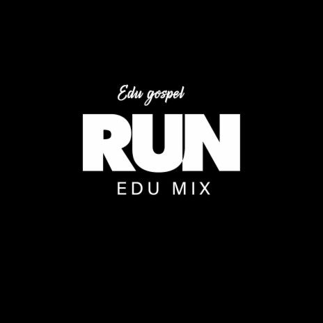 Run (Edu Mix) | Boomplay Music