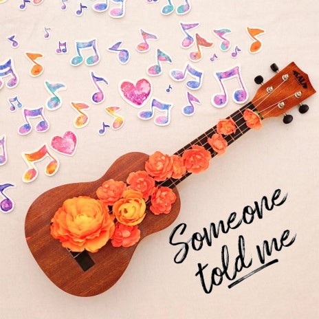 Someone Told Me | Boomplay Music