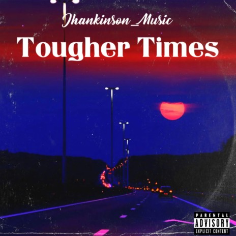 Tougher Times ft. 40hz