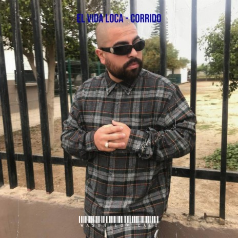 El Vida Loca - Corrido | Boomplay Music