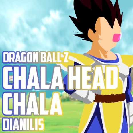 Chala Head Chala (From Dragon Ball Z) (Cover) | Boomplay Music