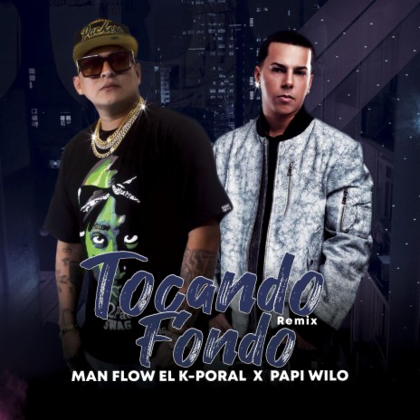 Tocando Fondo ft. Papi Wilo | Boomplay Music