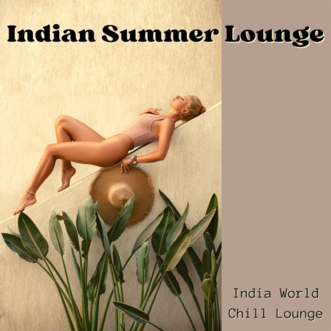 Indian Summer Lounge | Boomplay Music