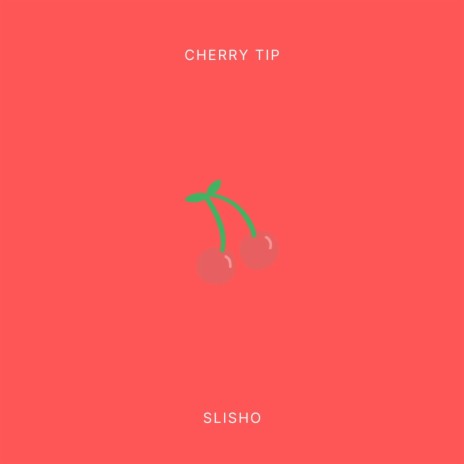 Cherry Tip | Boomplay Music