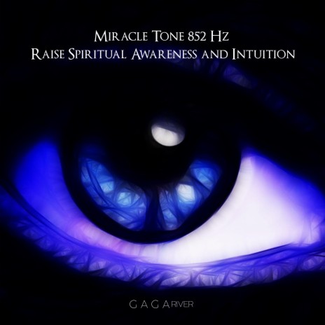 Miracle Tone 852 Hz (Raise Spiritual Awareness and Intuition)