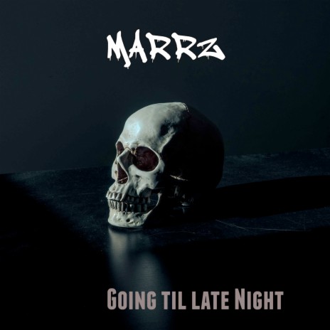 Going Til Late Night | Boomplay Music