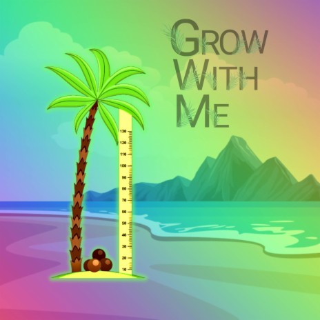 Grow With Me