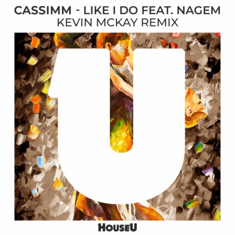Like I Do (feat. NaGem) (Kevin McKay Remix) | Boomplay Music