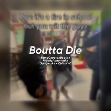 Boutta Die (Jersey Club) ft. ProdByAbnormal, Gangwalkk & Chillz | Boomplay Music