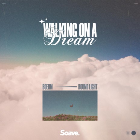 Walking On A Dream ft. Round Light | Boomplay Music