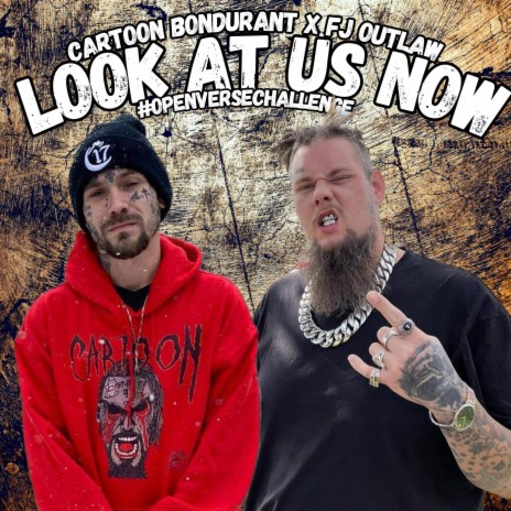 Look At Us Now (Open Verse) ft. FJ Outlaw