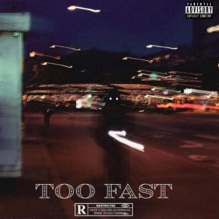 Too Fast lyrics | Boomplay Music