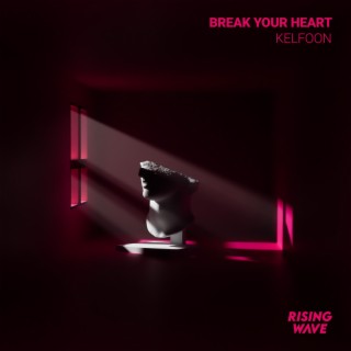 Break Your Heart