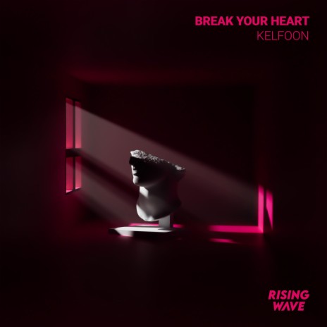 Break Your Heart | Boomplay Music