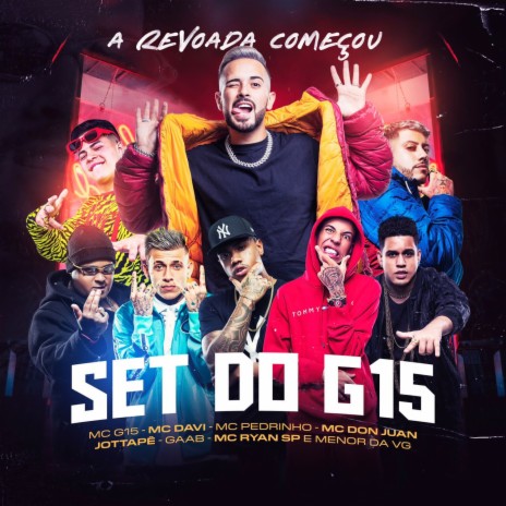 Set do G15 - A Revoada Começou ft. Mc Davi, Mc Pedrinho, Mc Ryan SP, Gaab & Mc Don Juan | Boomplay Music