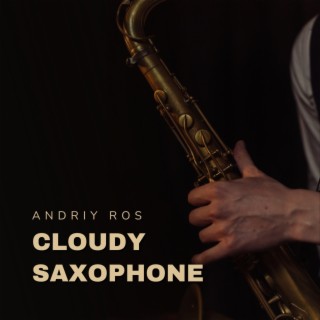 Cloudy Saxophone