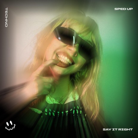 SAY IT RIGHT (TECHNO SPED UP) ft. Techno Tazzy & Tazzy | Boomplay Music