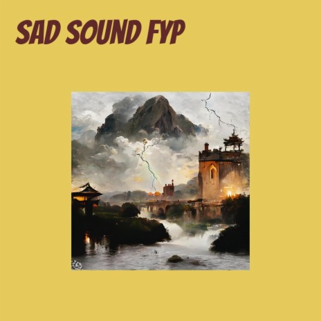 Sad Sound Fyp | Boomplay Music