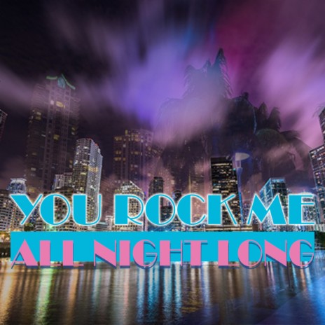 You Rock Me All Night Long | Boomplay Music