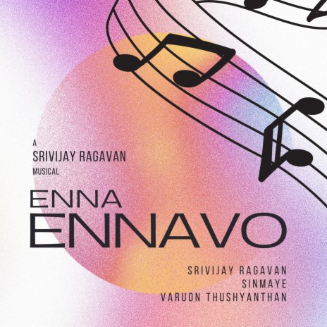 Enna Ennavo ft. sinmaye sivakumar | Boomplay Music