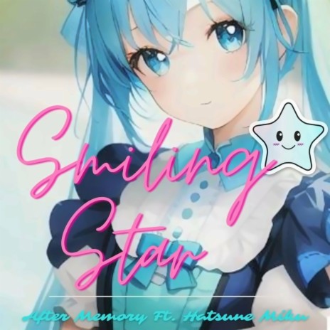 Smiling Star ft. Hatsune Miku | Boomplay Music