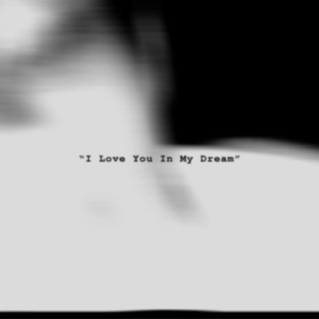 I Love You In My Dream | Boomplay Music