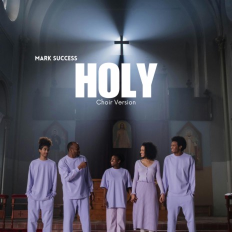 HOLY (Choir Version)