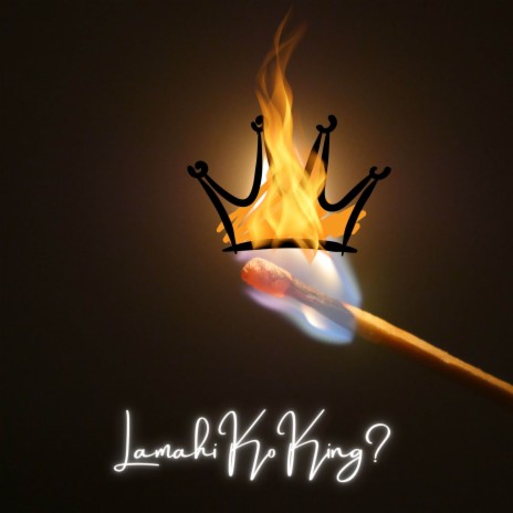 Lamahi Ko King? | Boomplay Music