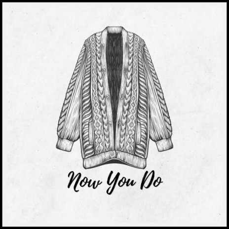 Now You Do | Boomplay Music