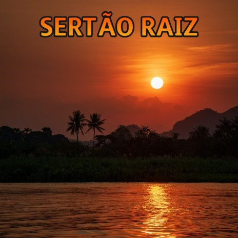 Sertão Raiz | Boomplay Music