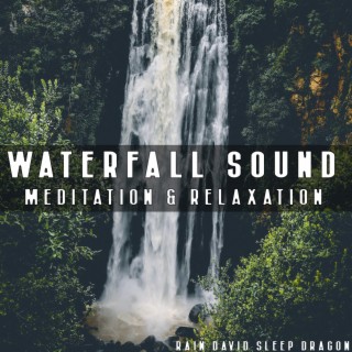 Waterfall Sound - Meditation & Relaxation