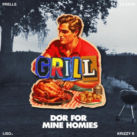 Dør For Mine Homies (Grill) ft. Lille Saus & Roc KrizzyB | Boomplay Music