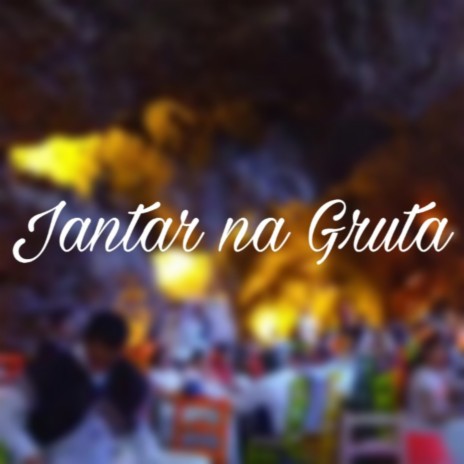 Jantar na Gruta | Boomplay Music