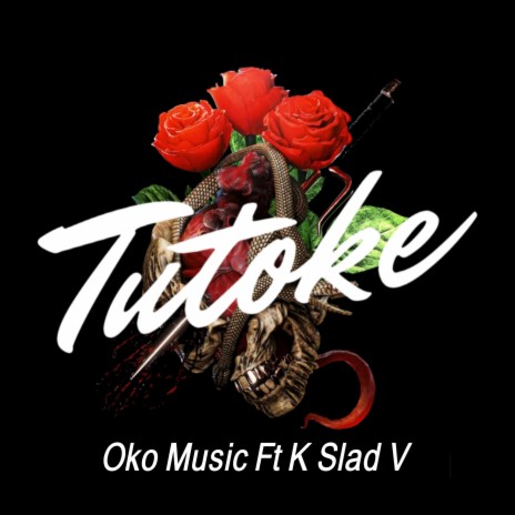 Tutoke (feat. K Slad V) | Boomplay Music