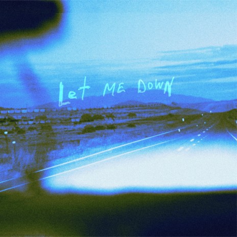 Let me down | Boomplay Music