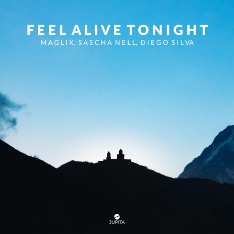 Feel Alive Tonight ft. Sascha Nell & Diego Silva | Boomplay Music