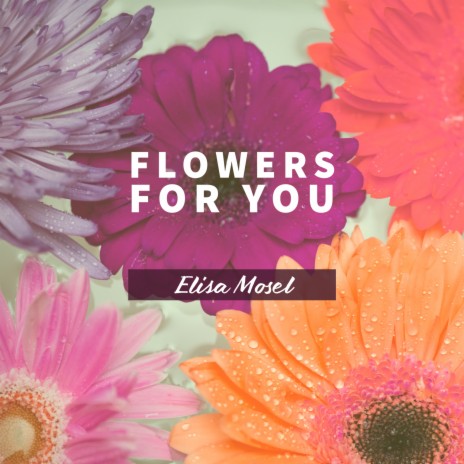 Flowers For You | Boomplay Music