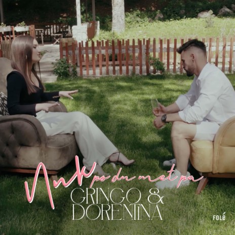 Nuk Po Du Met Pa ft. Dorentina | Boomplay Music