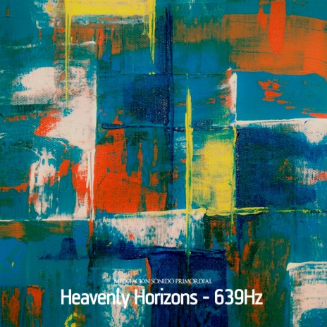 Heavenly Horizons (639Hz) | Boomplay Music