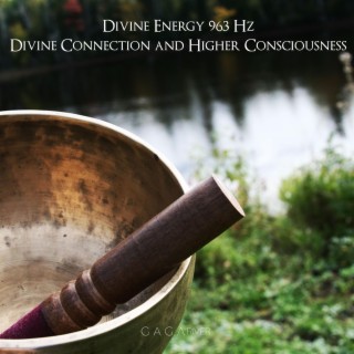 Divine Energy 963 Hz (Divine Connection and Higher Consciousness)