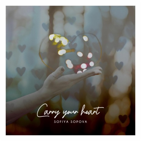 Carry your heart ft. Sofiya Sopova