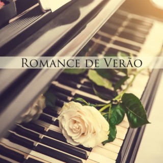 Romance de Verão: As Peças de Piano Mais Bonitas e Relaxantes