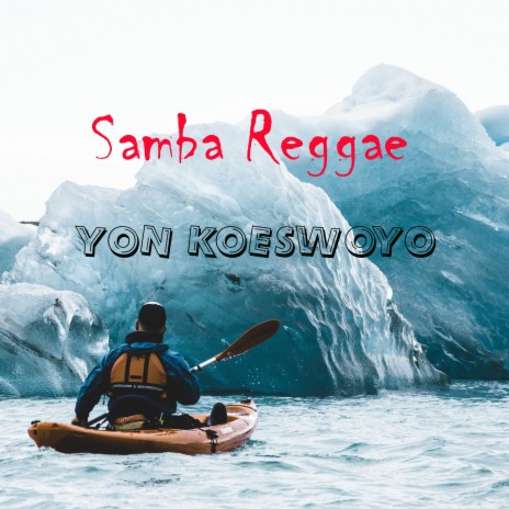 Samba Reggae ft. Yon Koeswoyo | Boomplay Music