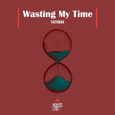 Wasting my Time (Original Mix) | Boomplay Music