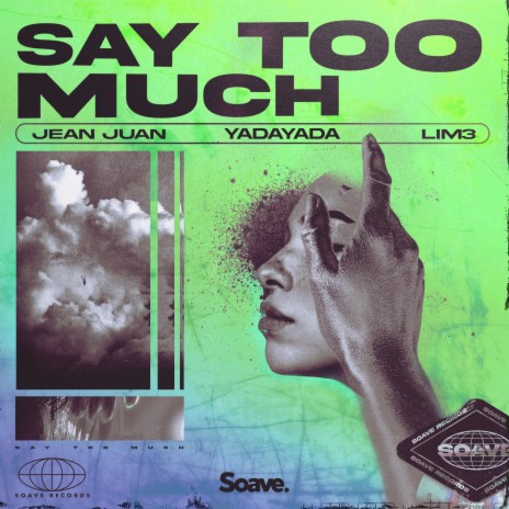 Say Too Much ft. YADAYADA & LIM3 | Boomplay Music