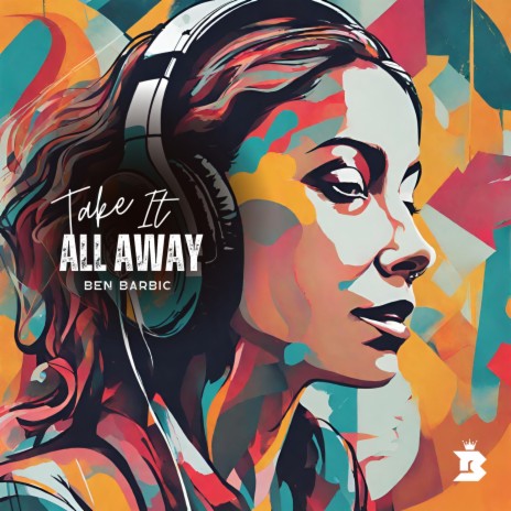 Take It All Away ft. Bennie Mellies | Boomplay Music