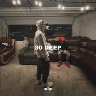 30 Deep