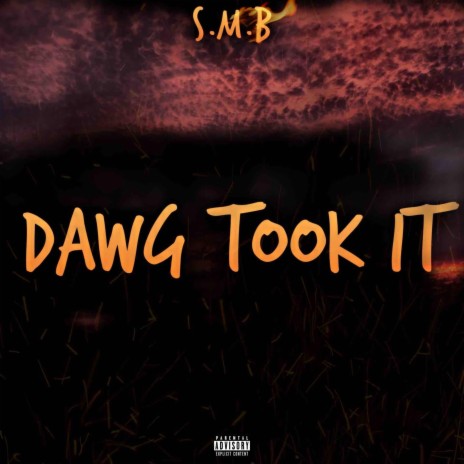 Dawg Took It | Boomplay Music