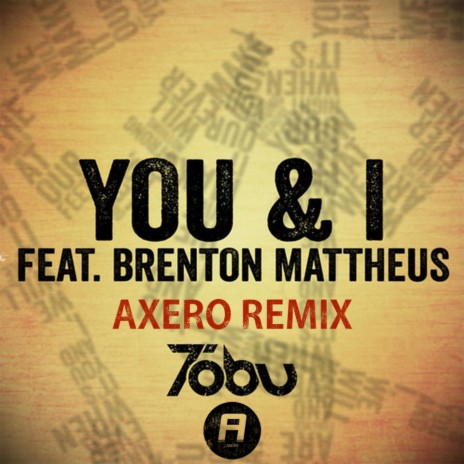 You & I (Axero Remix) (feat. Brenton Mattheus) | Boomplay Music
