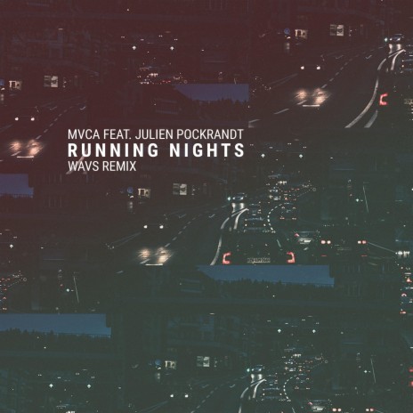 Running Nights (feat. Julien Pockrandt) [WAVS Remix] | Boomplay Music